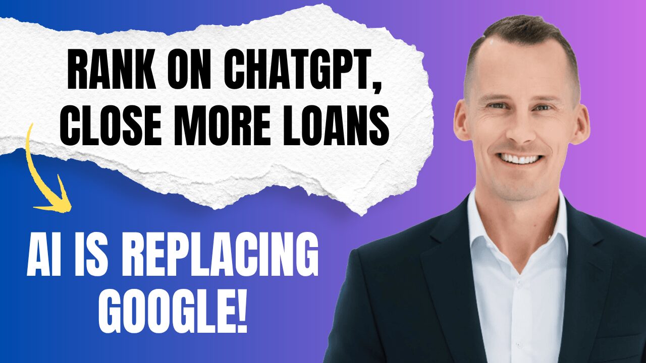 Rank on ChatGPT, Close More Loans, and Get More Referrals with This AI Mortgage Strategy