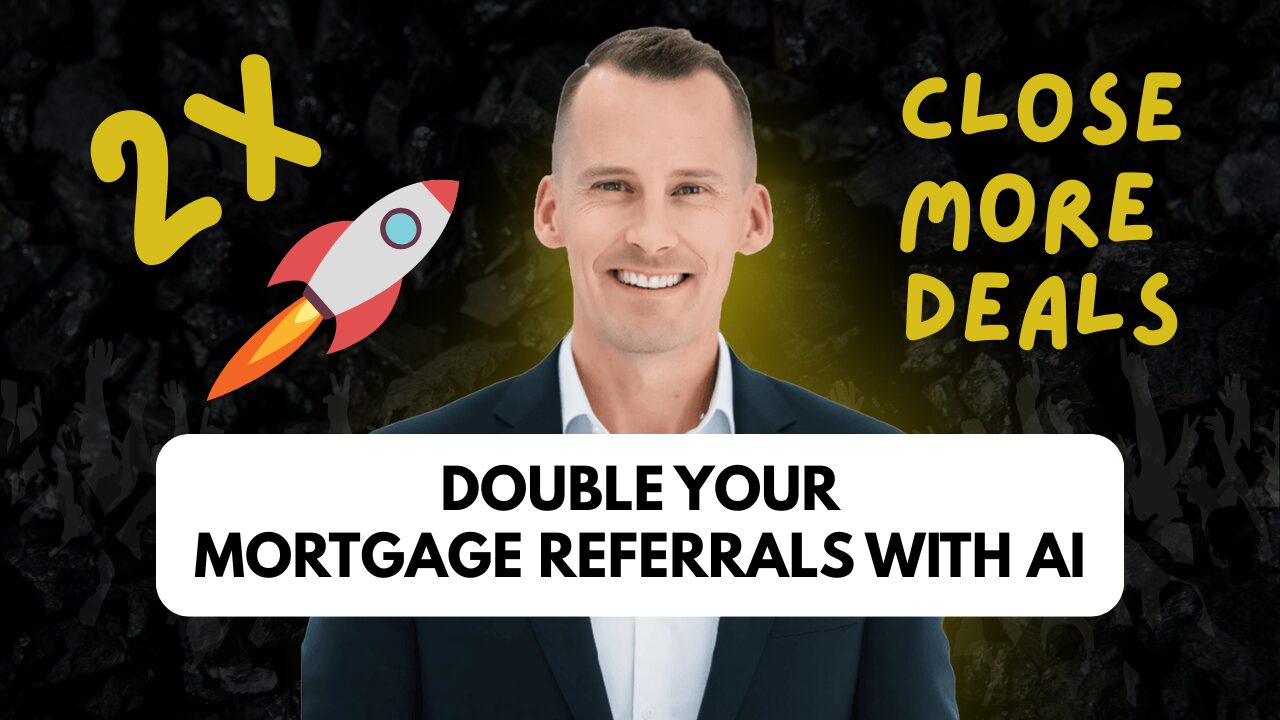 How to Double Your Mortgage Referrals with AI + Build New Realtor Partnerships Every Month