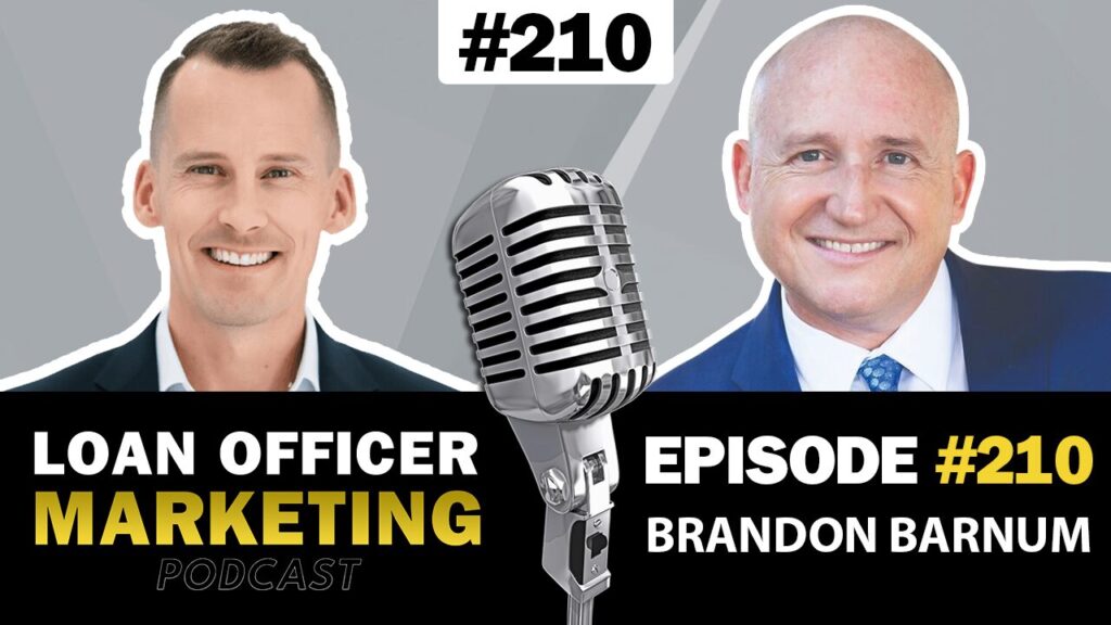 Loan Officer Podcast with Brandon Barnum
