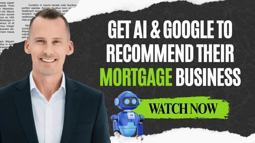 How Loan Officers Can Get AI & Google to Recommend Their Mortgage Business