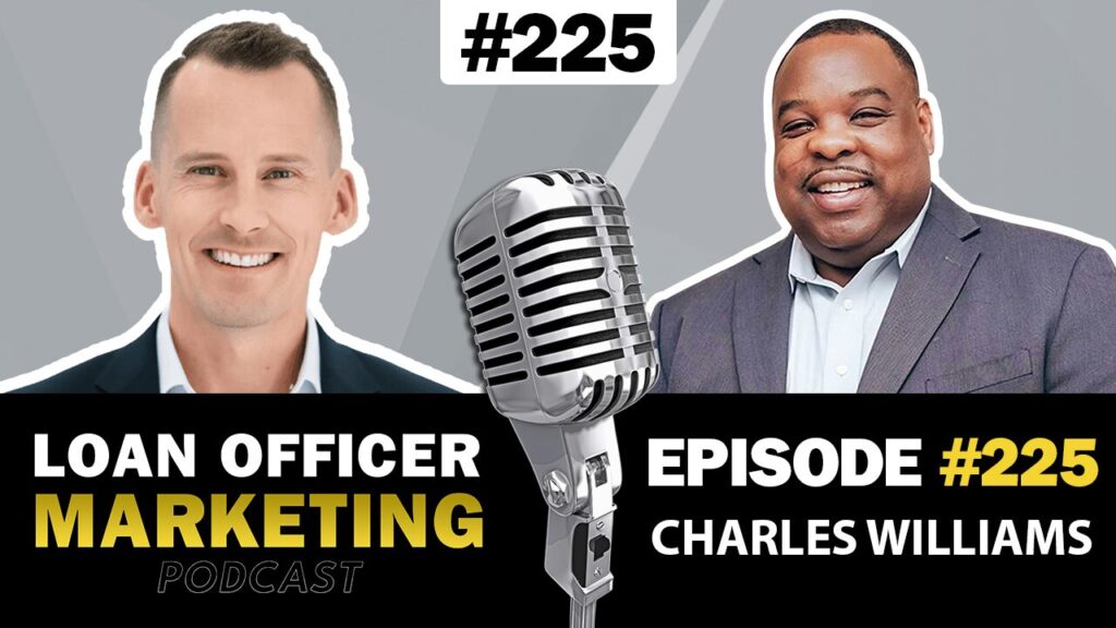 Loan Officer Podcast with Charles Williams