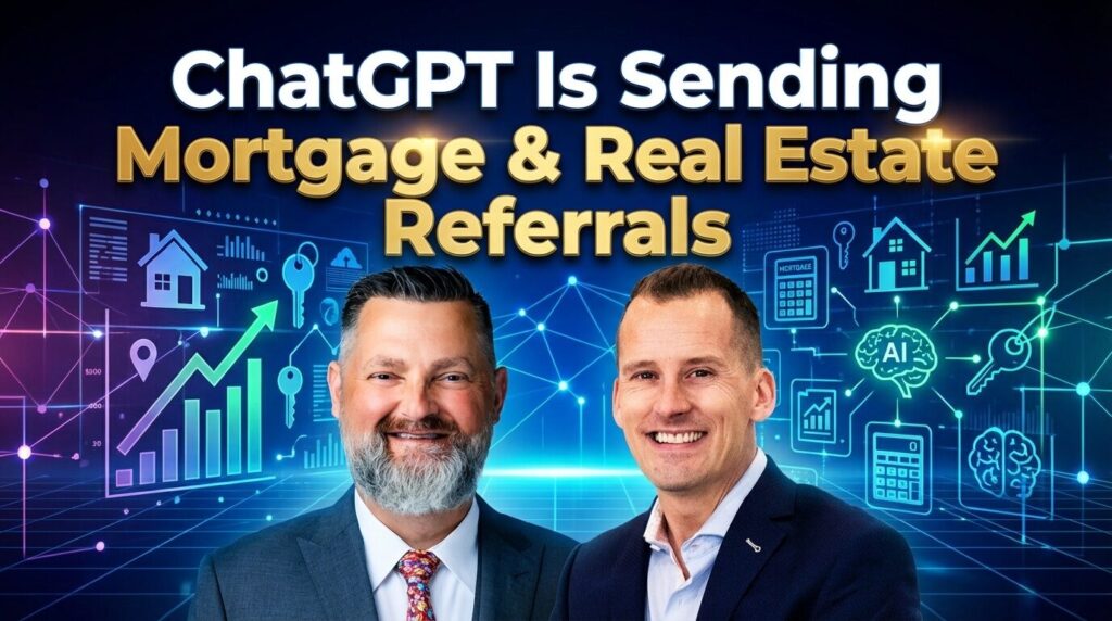 How ChatGPT and AI Search Are Sending Real Estate and Mortgage Referral Deals