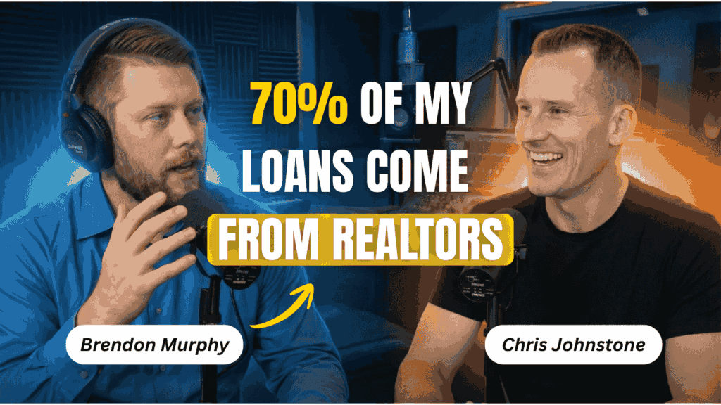 How Top Loan Officers Build Realtor Referral Machines and Stay Consistent Through Any Market with Brendon Murphy