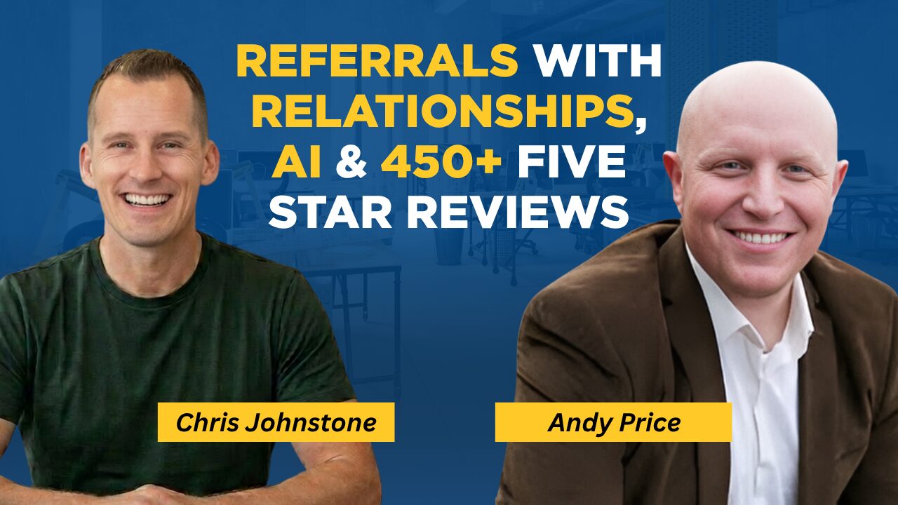 How Andy Price Generates Consistent Mortgage Referrals Through Relationships, AI & Reviews