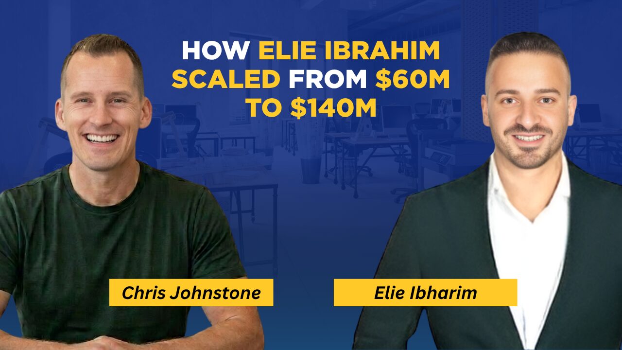 How Elie Ibrahim Scaled From $60M to $140M in Mortgage Volume in Just 3 Years