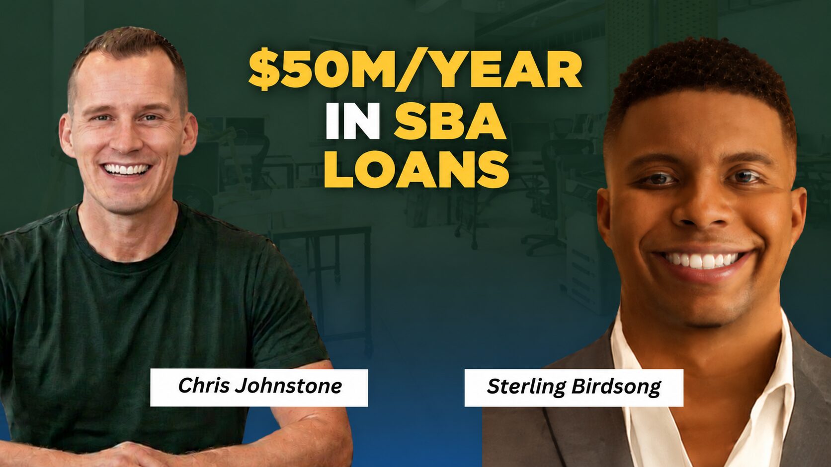 How Sterling Birdsong Built $50M/Year in SBA Loan Production
