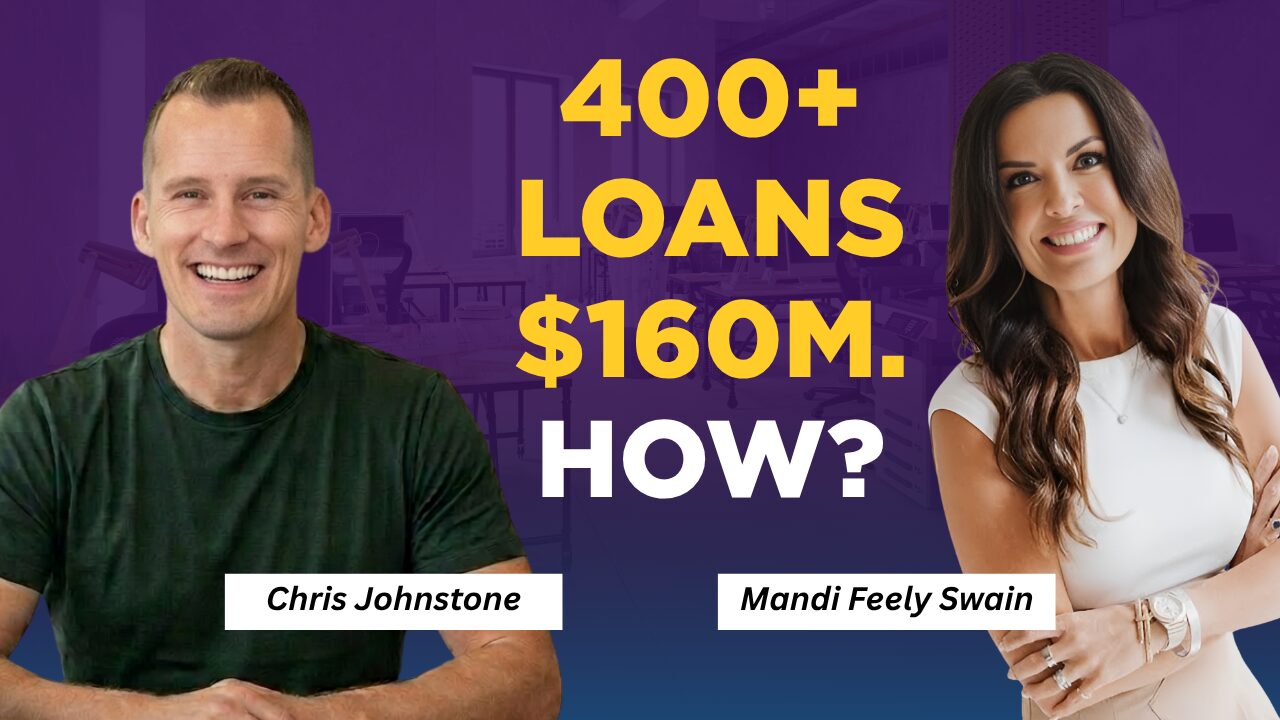 How Mandi Feely-Swain Built a 400+ Loan, $160M Mortgage Business Through Relationships & Consistency